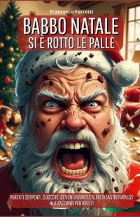 Babbo Natale si è rotto le palle...