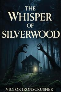 The Whisper of Silverwood