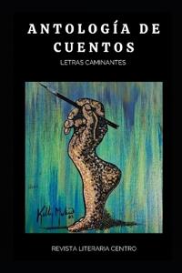 Antología de Cuentos "Letras Caminantes"