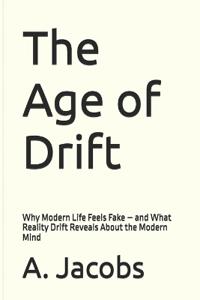 The Age of Drift