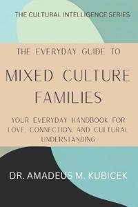 The Everyday Guide to Mixed Culture Families