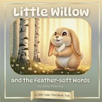 Little Willow and the Feather-soft Words