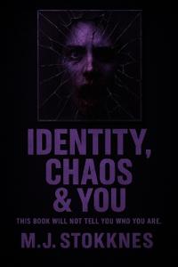 Identity, Chaos & You