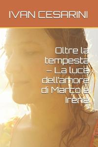 Oltre la tempesta - La luce dell'amore di Marco e Irene