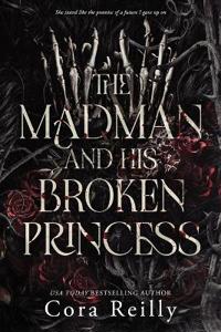 The Madman and his broken Princess