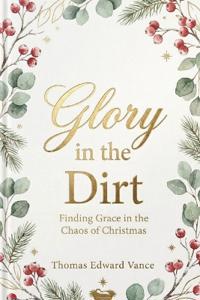 Glory in the Dirt