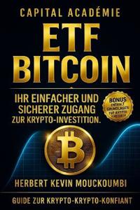 ETF Bitcoin Ihr einfacher und sicherer Zugang zur Krypto-Investition.