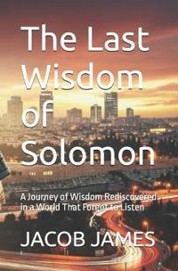 The Last Wisdom of Solomon
