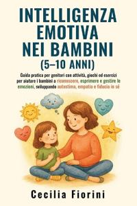 Intelligenza Emotiva Nei Bambini (5-10 Anni)