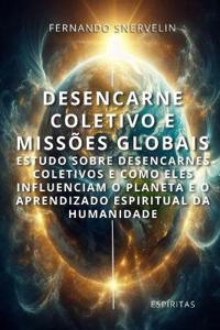 Desencarne Coletivo E Missões Globais