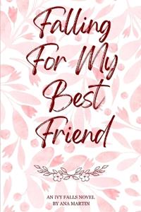 Falling for my Best Friend