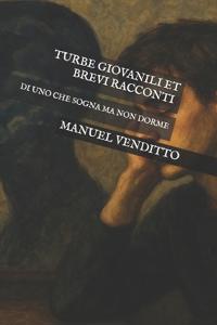 Turbe Giovanili Et Brevi Racconti .