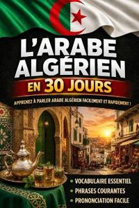Apprendre l'Arabe Algérien en 30 Jours