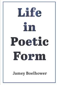 Life in Poetic Form