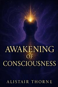 Awakening of Consciousness