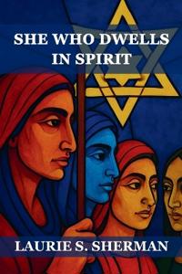 She Who Dwells in Spirit