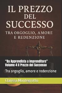 "Da Apprendista a Imprenditore" Volume 4 Il Prezzo del Successo