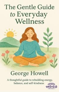 The Gentle Guide To Everyday Wellness