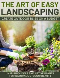 The Art of Easy Landscaping