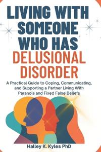 Living With Someone Who Has Delusional Disorder