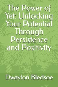 The Power of Yet