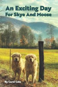 An Exciting Day For Skye And Moose