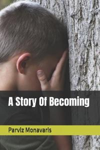A Story Of Becoming