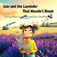 Subi and the Lavender That Wouldn't Bloom