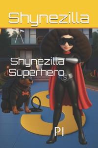 Shynezilla Superhero