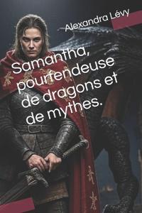 Samantha, pourfendeuse de dragons et de mythes.