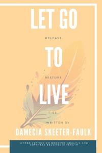 Let Go to Live
