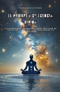 El Hombre y su Esencia Divina