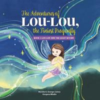 The Adventures of Lou-Lou, the Tiniest Dragonfly