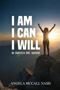 I Am I Can I Will