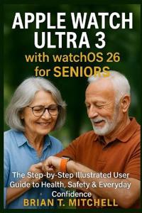 Apple Watch Ultra 3 with WatchOS26 for Seniors