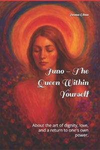 Juno - The Queen Within Yourself