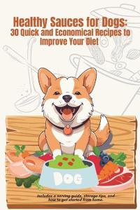 Healthy Sauces for Dogs