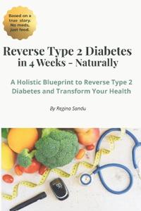 Reverse Type 2 Diabetes Naturally In 4 Weeks