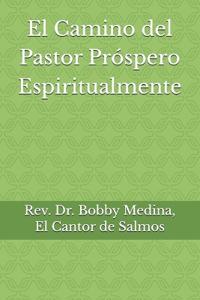 El Camino del Pastor Pro´spero Espiritualmente