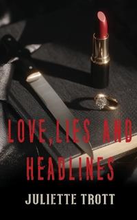 Love, Lies and Headlines