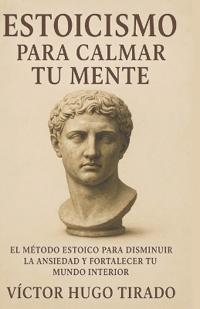 Estoicismo Para Calmar Tu Mente