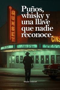 Puños, whisky y una llave que nadie reconoce.