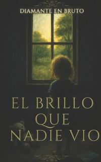 El brillo que nadie vio