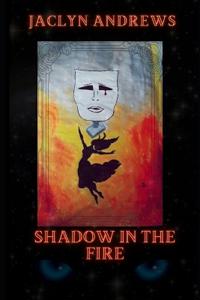 Shadow in the Fire