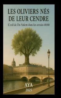 Les Oliviers Nés de Leur Cendre