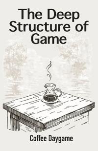 The Deep Structure of Game