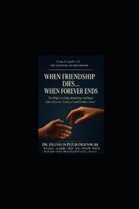 When Friendship Dies...When Forever Ends