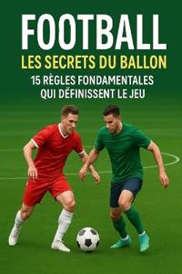 FOOTBALL Les Secrets du Ballon