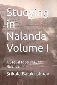 Studying in Nalanda Volume I