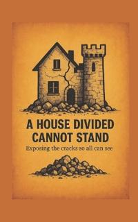 A House Divided Cannot Stand